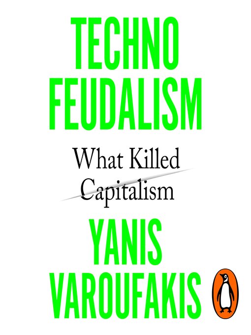 Title details for Technofeudalism by Yanis Varoufakis - Available